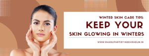 Read more about the article Winter Skincare Tips: Keep Your Skin Glowing In Winters